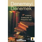 Denemeyi Denemek Kültüre Edebıyata ve Kitaplara Dair - Muharrem Dayanç