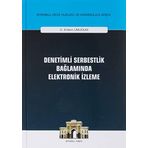 Denetimli Serbestlik Bağlamında Elektronik İzleme: İstanbul Ceza Hukuku ve Kriminoloji Arşivi Yayın No: 35