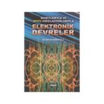 Deneyleriyle ve Spice Simülasyonlarıyla Elektronik Devreler - Abdullah Ferikoğlu