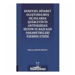 Deneysel Diyabet Oluşturulmuş Sıçanlarda Quercetin'in Antioksidan Sistem ve Bazı Kan Parametreleri Üzerine Etkisi - Gökmen Kılınçarslan