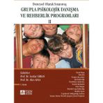 Deneysel Olarak Sınanmış Grupla Psikolojik Danışma ve Rehberlik Programları - 2. Cilt - Prof. Dr. Ali Kaya Serdar Erkan Fulya Yüksel Şahin Ayşe Cin gazeteci mustafa kilic Mehmet Palancı Yaşar Özbay Selahattin Avşaroğlu Ömer Üre Baki Duy Asude Özdemir Tunc