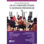 DENEYSEL OLARAK SINANMIŞ GRUPLA PSIKOLOJIK DANIŞMA VE REHBERLIK PROGRAMLARI 3 - ALIM KAYA;SERDAR ERKAN