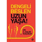 Dengeli Beslen Uzun Yaşa ! - Dr. Z. Halim Küçükay