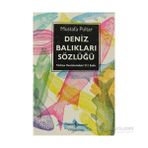 DENIZ BALIKLARI SÖZLÜĞÜ TÜRKİYE DENIZLERINDEKI 512 BALIK - MUSTAFA PULTAR