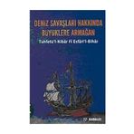 DENIZ SAVAŞLARI HAKKINDA BÜYÜKLERE ARMAĞAN - KATIP ÇELEBİ