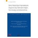 Deniz Yoluyla Eşya Taşımalarında Taşıyanın Geç Teslimden Doğan Sorumluluğu Ve Sınırlandırılması - Ticaret Hukuku Monografileri - Ayşeg