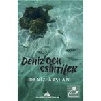 Deniz'den Esintiler Deniz Arslan