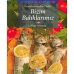 DENIZLERIMIZDEN TATLAR BIZIM BALIKLARIMIZ - OLCAY SÖNMEZ
