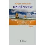DENIZLI PENCERE - AFŞAR TIMUÇIN