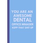 Dental Office Manager funny gift: 6*9Lined pages Funny Notebook 120 pages / Sarcastic Humor Journal for Men & Women | Secret Santa Gag for Christmas