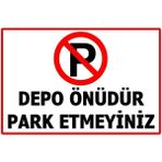 Depo Önü Park Etmeyiniz Uyarı Levhası - Uv Baskılı Tabela - 20cm x 30cm - Dekota