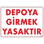Depoya Girmek Yasaktır Uyarı Levhası 25x35 Kod621