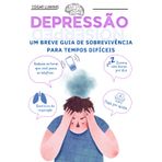 Depressão: UM BREVE GUIA DE SOBREVIVÊNCIA PARA TEMPOS DIFÍCEIS: Resurfacing: Estratégias de sobrevivência em tempos difíceis contra a depressão