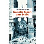 Der alte Mann vom Main: Roman