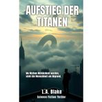 Der Aufstieg der Titanen: Wo Mythen Wirklichkeit werden, steht die Menschheit am Abgrund. (Im Schatten der Titanen, Band 1)