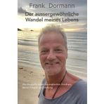 Der aussergewöhnliche Wandel meines Lebens (Frank Dormann, Band 1)