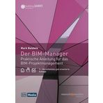 Der BIM-Manager: Praktische Anleitung für das BIM-Projektmanagement (DIN Media Innovation)