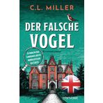 Der falsche Vogel: Kriminalroman - Je nobler das Landhaus, desto mordlustiger die Gäste (Ein Fall für Freya und Tante Carole, Band 1)
