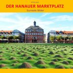 Der Hanauer Marktplatz: Surreale Bilder