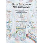 Der helle Raum: Überlegungen zu Kunst und Kinderbetreuung