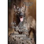 Der Hollandse Herder - Ein Schäferhund von gestromter Fellfarbe: Zuverlässig, treu, folgsam, schnell und kompromisslos. Ein Schäferhund mit dem gewissen Pfiff.