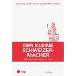 Der kleine Schweizermacher (Print inkl. E-Book Edubase, Neuauflage 2024): Alles Wichtige über unser Land