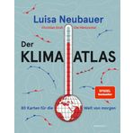 Der Klima-Atlas: 80 Karten für die Welt von morgen
