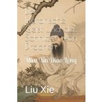 Der literarische Geist und das Schnitzen von Drachen: Wen Xin Diao Long