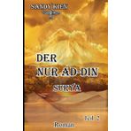 Der Nur ad-Din - Surya, Teil 2: Sonne, Hitze, Staub, daneben Brauchtum und Tradition, wie schnelle Kamele, die Jagd mit Falken und kostbare, adelige Pferde. Und eines davon ist, der Nur ad-Din.