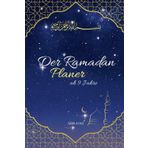 Der Ramadan Planer: ab 9 Jahre, perfekt für die ersten Erfahrungen mit dem Gebet oder dem fasten, Wissensreiche Verse aus dem Quran zum lernen, Bilder ... mit Spaß und Freude den Glauben stärken