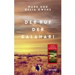 Der Ruf der Kalahari: Ein Klassiker des Naturewriting von Weltbestseller-Autorin Delia Owens mit ihrem damaligen Mann Mark Owens - Erstauflage in hochwertiger Sonderausstattung.