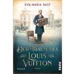 Der Traum des Louis Vuitton: Roman | Fesselnder historischer Roman über den Menschen hinter der weltberühmten Luxusmarke
