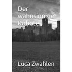 Der wahnsinnige Roboter