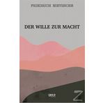 Der Wille Zur Macht - Friedrich Nietzsche