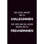 Der Zufall machte uns zu Kolleginnen, der Spaß und das Lachen machte uns zu Freundinnen: Notizbuch als Geschenk für Kolleginnen – Lustig, herzlich und perfekt als Abschiedsgeschenk