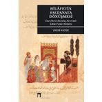 Dergah Yayınları Hilafetin Saltanata Dönüşmesi - Emevilerin Kuruluş Devrinde İslam Kamu Hukuku