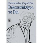 DERRIDA'DAN CAPUTO'YA DEKONSTRÜKSİYON VE DIN - RECEP ALPYAĞIL
