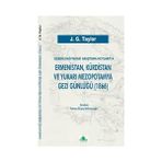 Dersim Dağı’ndaki Araştırma Notlarıyla Ermenistan, Kürdistan Ve Yukarı Mezopotamya Gezi Günlüğü (1866) - J. G. Taylor