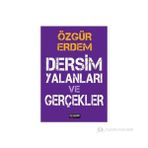 DERSIM YALANLARI VE GERÇEKLER - ÖZGÜR ERDEM