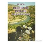 DERSIM'DE KÖKLER (DOĞA-KÜLTÜR-İNANÇ) - ALI KAYA