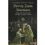 DERVİŞ ZAIM SİNEMASI TOPLUMSALIN ELEŞTİRİSİNDEN GELENEĞİN ESTETİĞİNE YOLCULUK - ASLIHAN DOĞAN TOPÇU
