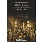 Dervişin Hayatı Sufinin Kelamı - Mustafa Kara