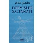 DERVİŞLER SALTANATI - ZIYA ŞAKİR