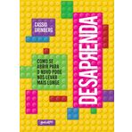 DESAPRENDA - COMO SE ABRIR PARA O NOVO PODE NOS LEVAR MAIS LONGE