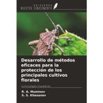 Desarrollo de métodos eficaces para la protección de los principales cultivos florales: contra plagas chupadoras