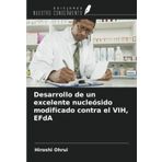 Desarrollo de un excelente nucleósido modificado contra el VIH, EFdA