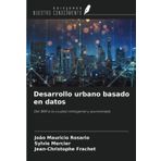 Desarrollo urbano basado en datos: Del BIM a la ciudad inteligente y aumentada