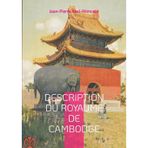 Description du royaume de Cambodge: Découvrez le Cambodge du XIIIe siècle à travers le regard d'un voyageur chinois, traduit et commenté par un pionnier de la sinologie française