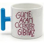 Desene Bak Komik Yazılı Tasarım Kupa Bardak - Güne Açan Çiçekler Gibiyiz Baskılı Seramik Hediye Kupa Bardak - Mavi
