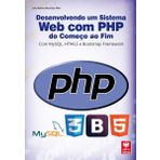 Desenvolvendo Um Sistema Web Com Php Do Começo Ao [Paperback] Filho Marchete|Rubens Joao